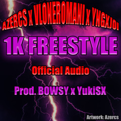 1K FREESTYLE (feat. vloneromani & YNGXJOI) (Prod. BOWSY x YukiSX)