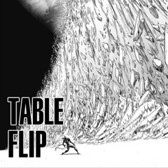 Serious Table Flip Theme 1 HOUR