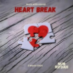 Nur Rifdah Cihanjuang - New Song HEART BREAK (revision versi) 2024-03-04 11_27.m4a
