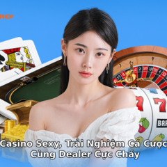 Top game Casino Sexy kiếm tiền nhanh dành cho hội viên 188BET HIPHOP