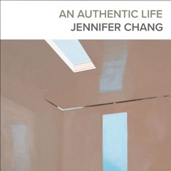 An Authentic Life by Jennifer Chang