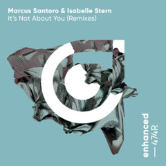 Marcus Santoro & Isabelle Stern - It's Not About You (BYOR Remix)