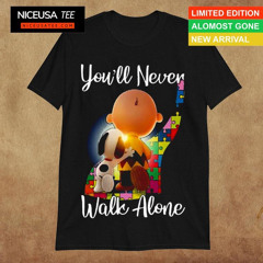 Autism Awareness Snoopy Peanuts You’ll Never Walk Alone 2024 Shirt