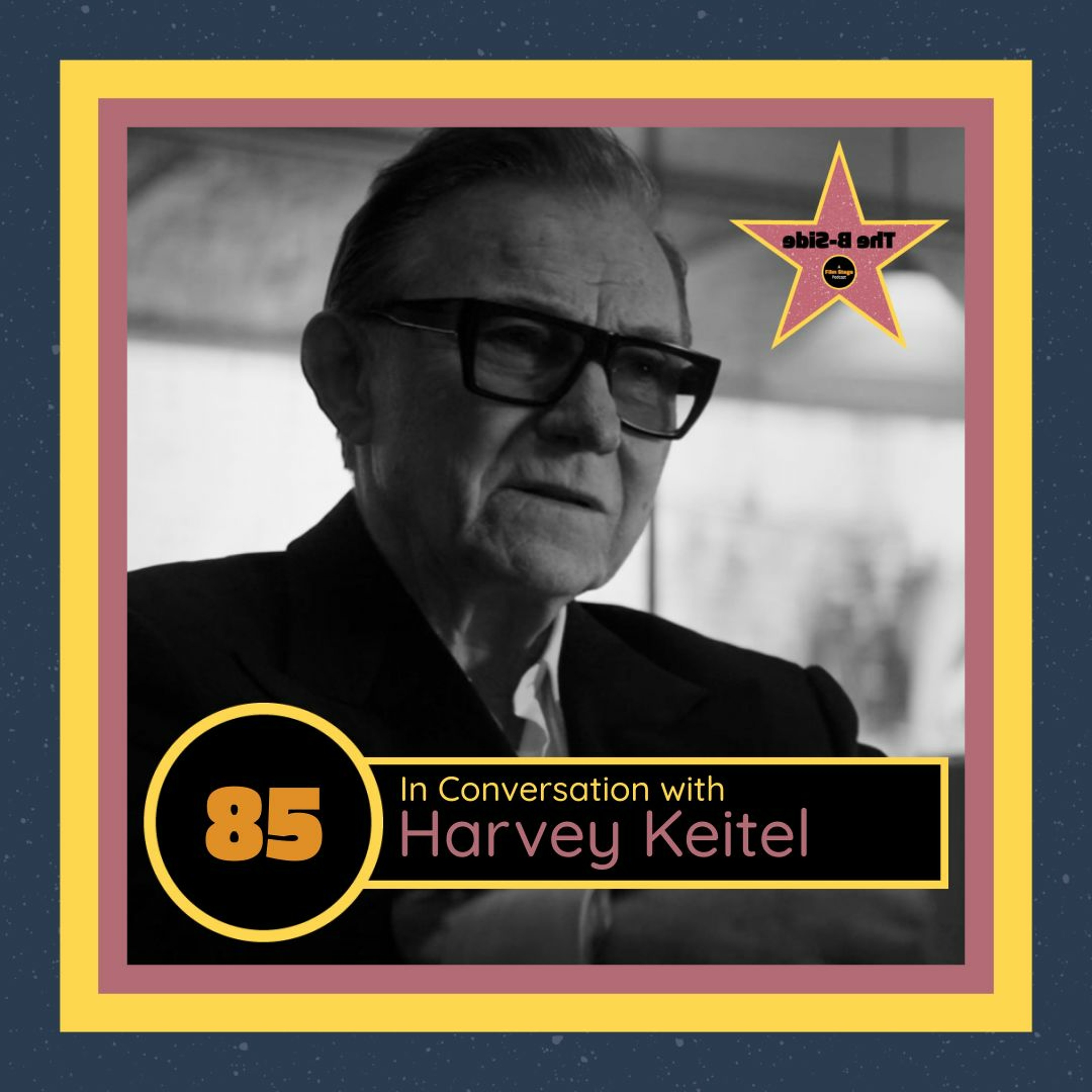Ep. 85 – In Conversation with: Harvey Keitel