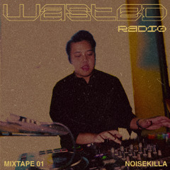 Wasted Radio 01 : Noisekilla
