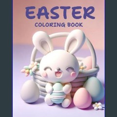 Read PDF 💖 Easter Coloring Book: Simple, Easy, Cute, Fun Designs for Toddlers and Preschool Kids g