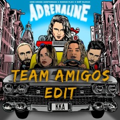 Adrenaline X Everytime We Touch - Team Amigos - Edit - FILTERD