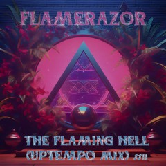 "The Flaming Hell" by Flamerazor (Uptempo Mix #11)