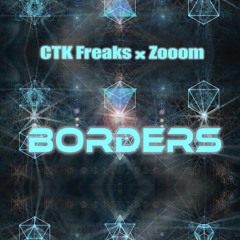 CTK Freaks X ZoOom  - Borders (Airplay LP Mix)