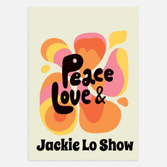 Jackie Lo Show "Peace & Love" (episode 628)