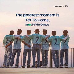 Goal of the Century x BTS Yet To Come (Hyundai Ver)