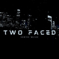 SERTIV - TWO FACED