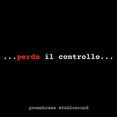 Perdo il controllo