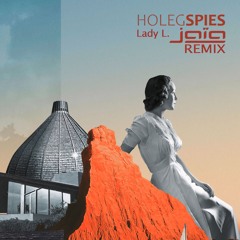 HOLEG SPIES - Lady L. (JAIA Remix)