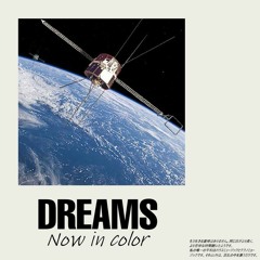 DREAMS - Now in color