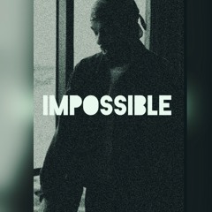 Impossible (No Such Thing)