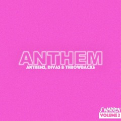Anthem Volume 2 (Anthems, Divas & Throwbacks)