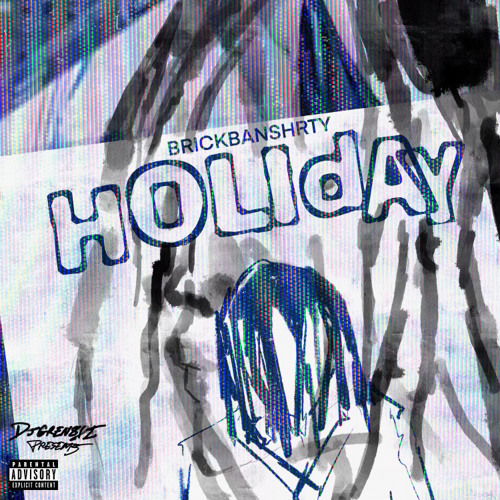 Brickbanshrty - Holiday [Prod: R$X] [@DJGren8de + Slump Audios Exclusive]