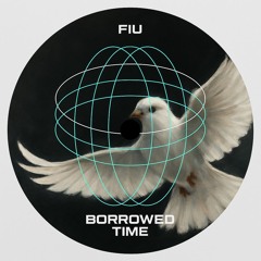 fiu - Borrowed Time