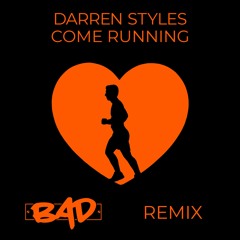 Darren Styles - Come Running (BAD Remix) SAMP