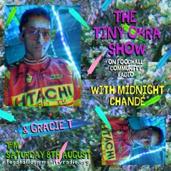 Midnight Chandé Guest Mix For The Tiny Okra Show w/ Gracie T on FCR Radio