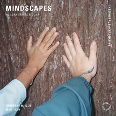 Mindscapes #3 w/ Luna Sphere & Duna | Internet Public Radio | 28.12.23