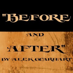 "Before and After" by Alek Gearhart - Planet Raconteur