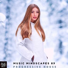 Music Mindscapes 89 ~ #ProgressiveHouse Mix