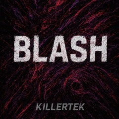 KILLERTEK-BLASH