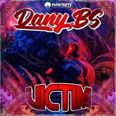 Dany BS - Victim (Original Mix) - [ OUT NOW !! · YA DISPONIBLE ]