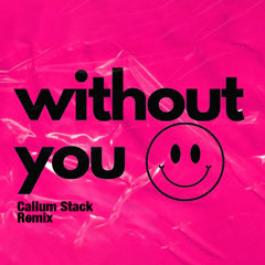 Without You - Finlay C (Callum Stack Remix) [FREE DOWNLOAD]
