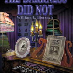 GET KINDLE 📂 The Darkness Did Not (Father Baptist Series Book 2) by  William Biersac
