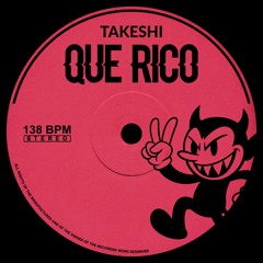 Takeshi - Que Rico [free dl]