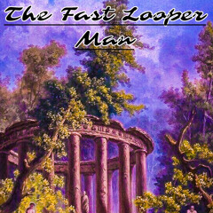 The Fast Looper Man - You Let Me Into The Night