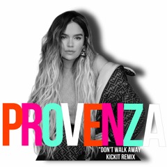 Provenza (Don't Walk Away) DJ KICKIT EDIT