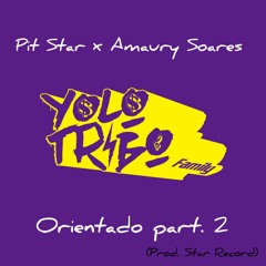 Yolo_Tribo_(Pit_Star_x_Amaury_Soares)_-_Orientado_part.2(256k).mp3
