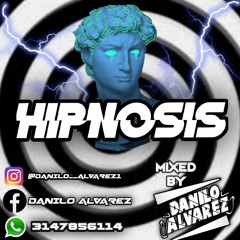 HIPNOSIS - MIXED BY DANILO ALVAREZ DJ