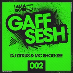I Am A Raver Gaff Sesh 002 - DJ Zitkus & MC Shog Zee