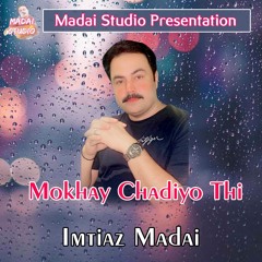 Mokhay Chadiyo Thi