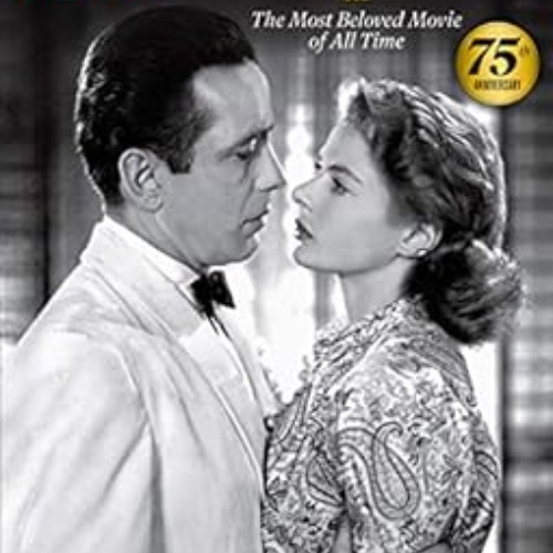 [ACCESS] PDF ☑️ LIFE Casablanca: The Most Beloved Movie of All Time by The Editors of