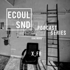 ECOUL SND Podcast Series - X_FR