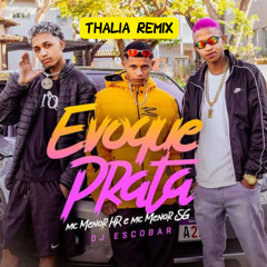 Evoque Prata - MC Menor HR, MC Menor SG, DJ Escobar (DJ Thalia Remix)