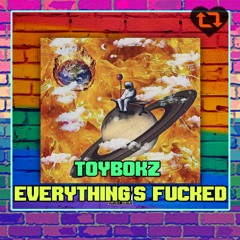 🎵 ToyBokz - Everything's Fucked! [ Prod. Purple Six Beats ]