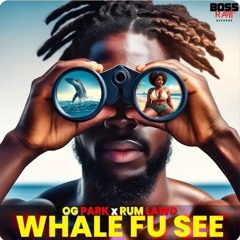 OG Park & Rum Lawd - Whale Fu See (Whale Oil Riddim)  Soca 2025  SVG..mp3