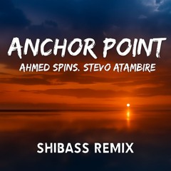 Stevo Atambire, Ahmed Spins - Anchor Point (ShiBass Remix)