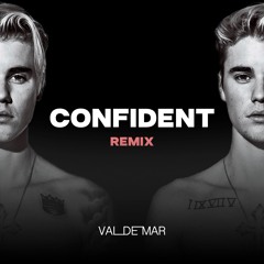 Justin Bieber - Confident [Val de Mar Remix] FREE DL