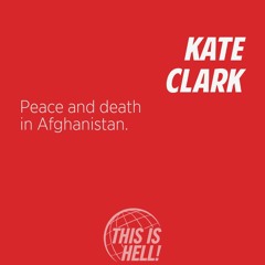 1231: Peace and death in Afghanistan / Kate Clark
