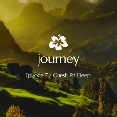 Journey - Episode 7 / Guest: PhilDeep