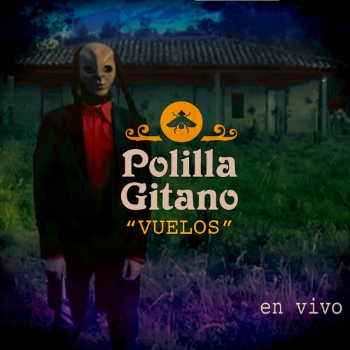 Stream POLILLA GITANO Vuelos(en vivo) by Polilla Gitano oficial