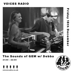 The Sounds Of GEM w/ Debba - 16.12.22